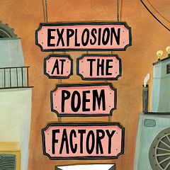 EXPLOSION AT THE POEM FACTORY By Kyle Lukoff, Mark Hoffmann