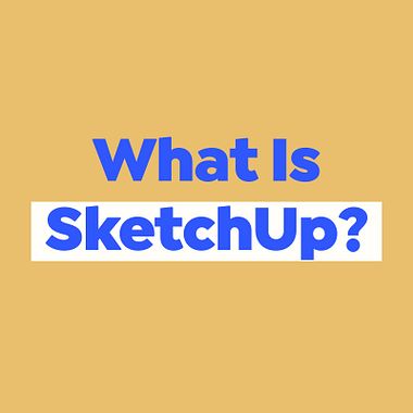 What is SketchUp?