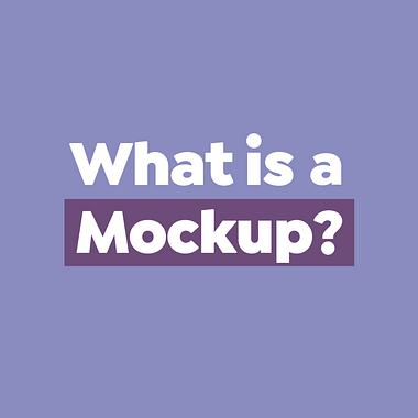 What’s a Mockup and What’s its Design Purpose?