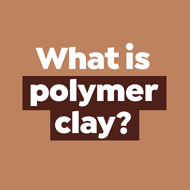 What is Polymer Clay?