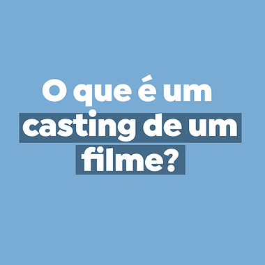O que é casting para filmes?