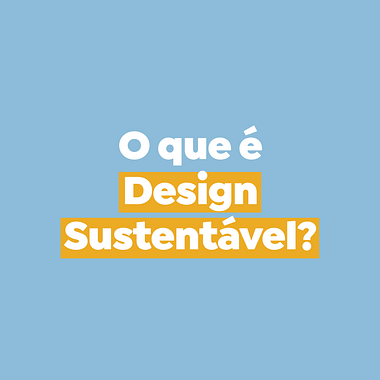 O que é design sustentável?