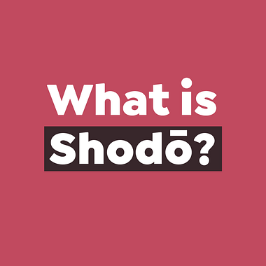 What is Shodō, the Art of Japanese Calligraphy?