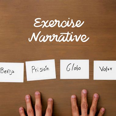 Narrative Tutorial: An Exercise to Help You Create a Good Story