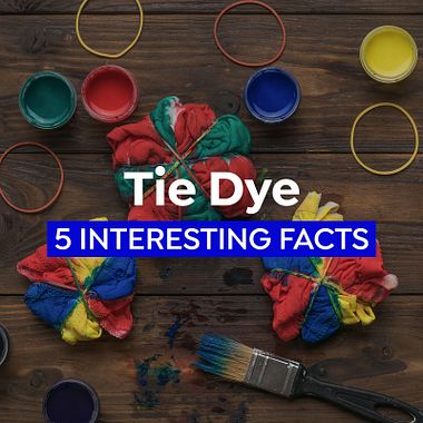 5 Interesting Facts About Tie-Dye 