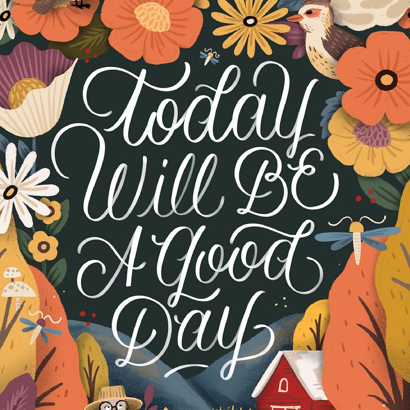 "Today will be a good day" (My final project for the course: Ilustración ornamental con Lettering)