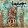 "Ciudades Mágicas" libro álbum ilustrado - texto: D. Feoli - Ilustraciones Bett - Del Naranjo Argentina. . % Bett ilustraciones tarafından hazırlanan Geleneksel illüstras, Ve on projesi - 10.04.2015