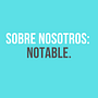 About Notable - Proyecto final Copywriting. Een project van Creatieve consultanc, Cop, writing y Marketing van Coppelia Yañez - 27.12.2018