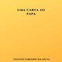 UMA CARTA AO PAPA. Projekt z dziedziny Narracja użytkownika Fausto Fabiano da Silva - 21.10.2020