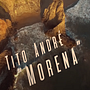 Tito André - Morena Ein Projekt aus dem Bereich Musik von Tito André - 25.11.2020