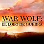 War Wolf: El Lobo de Guerra . % Sergio Sepulveda Jaramillo tarafından hazırlanan Yaratıcılık, Ve Yazma projesi - 03.26.2021
