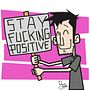 STAY F****** POSITIVE . Design & Ilustrație tradițională de Jesús Romero - 08.16.2021