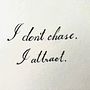 I don't chase. I attract.. Caligrafia projeto de Gabriela Ibarra - 28.08.2021