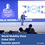 Keynote speech - World Mobility Show Dubai 2019. Een project van Business, Growth Marketing, Merkstrategie y Creatieve consultanc van Rich Radka - 30.01.2022