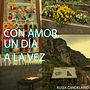 Con amor, un día a la vez . % Rusia Candelario Murillo tarafından hazırlanan Yazma, Hika, e anlatımı, Anlatı, Ve Kurgu Yazımı projesi - 08.03.2022