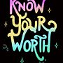 Know Your Worth! . % rosanah_holmes tarafından hazırlanan Geleneksel illüstrasyon projesi - 08.17.2022