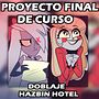 Proyecto final: Doblaje de HAZBIN HOTEL ❤. Film, Video, TV, Film, Communication, and Audio project by laura campos - 03.25.2023