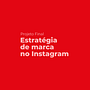 Meu projeto do curso: Estratégia de marca no Instagram. Social Media, Digital Marketing, Mobile Marketing, Instagram, Communication, Instagram Marketing, Br, and Strateg project by inesmadeira - 07.03.2023