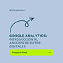 Mi proyecto del curso: Google Analytics: introducción al análisis de datos digitales. Een project van Marketing, Digitale marketing, Growth Marketing y SEM van Lucía Álvarez Prieto - 03.09.2023