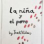 My project for course: From Autobiography to Illustrated Story:  La niña y el perro. Un progetto di Illustrazione tradizionale, Scrittura, Disegno a matita, Stor, telling, Illustrazione infantile, Illustrazione con inchiostro, Narrativa, Scrittura di narrativa non-fiction e Albo illustrato di Irati Vida - 22.10.2023