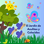 El Jardin de Azulitas y Coloridas. Un proyecto de Literatura infantil						 de Ina Lanyon - 07.02.2024