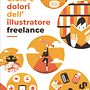 Il mio progetto del corso: Spot illustration: disegna e racconta la vita da freelance. Art Direction, Creativit, Design, Digital Design, Digital Illustration, Traditional illustration, Sketchbook, Stor, board, Stor, and telling project by Enrico Razzetti - 10.26.2024