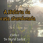 A história da casa abandonada . % Ingrid Santos tarafından hazırlanan Çocuk Edebi, atı, İletişim, Podcasting, Hika, Ve e anlatımı projesi - 02.18.2025