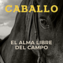 Proyecto: "Caballo, el alma libre del campo".. Design, Digital Design, Editorial Design, and Graphic Design project by Carlos Manuel Donatlán Castañeda - 05.26.2025