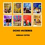 Ocho Mujeres. Un proyecto de Ilustración digital, Comunicación, Dibujo digital, Diseño editorial, Escritura creativa y Diseño Web de Miriam Cotes Benítez - 20.08.2025