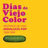 Días de Viejo Color. Projekt z dziedziny Doradztwo kreat, wne,  Manager art, st, czn, Projektowanie graficzne, W, darzenia i Zarządzanie projektowaniem użytkownika Pablo Caravaca - 04.12.2017