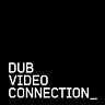 Dub Video Connection