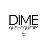 Dime que me quieres