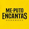 Me PutoEncatas
