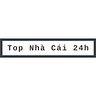 Top Nhà Cái 24h