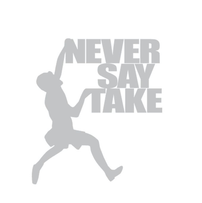 Never Say Take -1