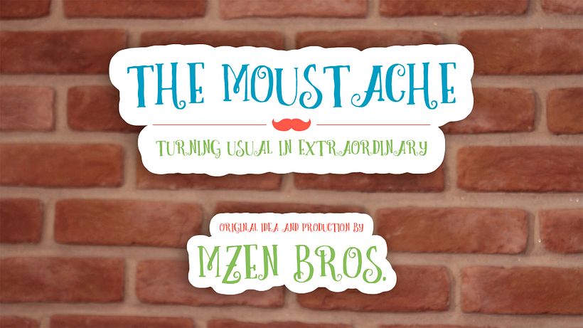 The Moustache, turning usual in extraordinary 0