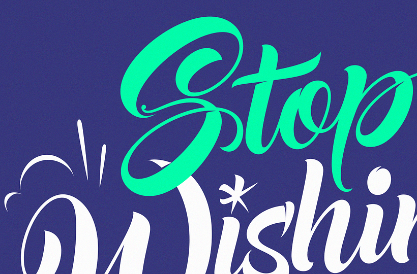 Stop Wishing Start Doing 6