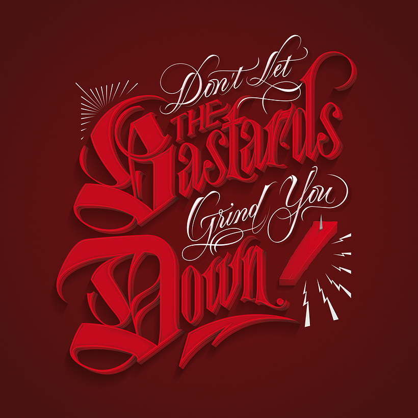 Don't Let the Bastards Grind You Down 1