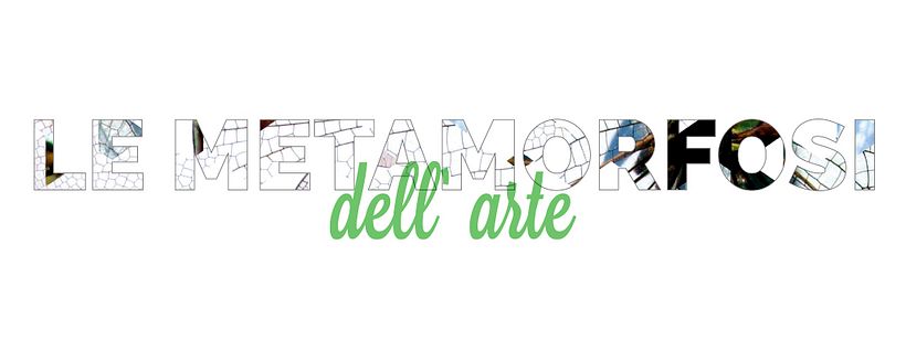 Le Metamorfosi dell' Arte 0