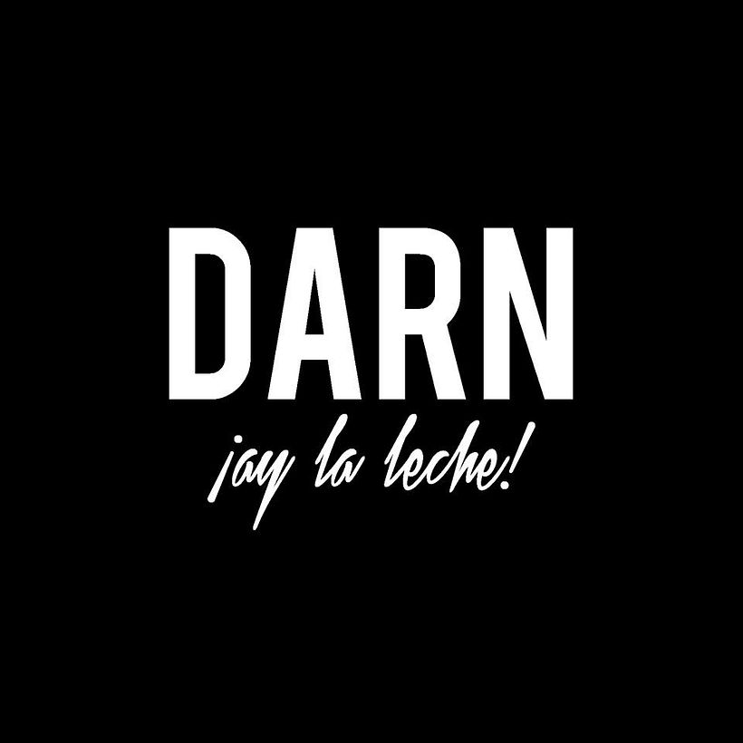 DARN ¡ay la leche!  1