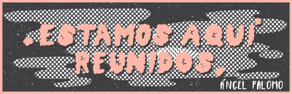 Cómic "Estamos Aquí Reunidos" 0