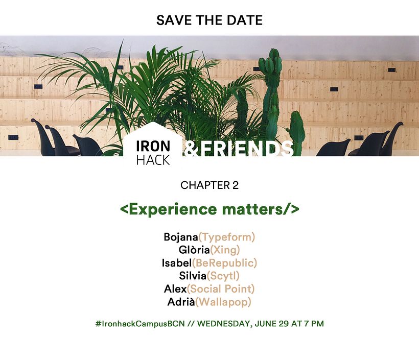 Ironhack & Friends - Chapter 2: Experience matters // UX-UI 1
