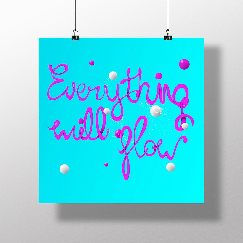 Everything will flow lettering 0