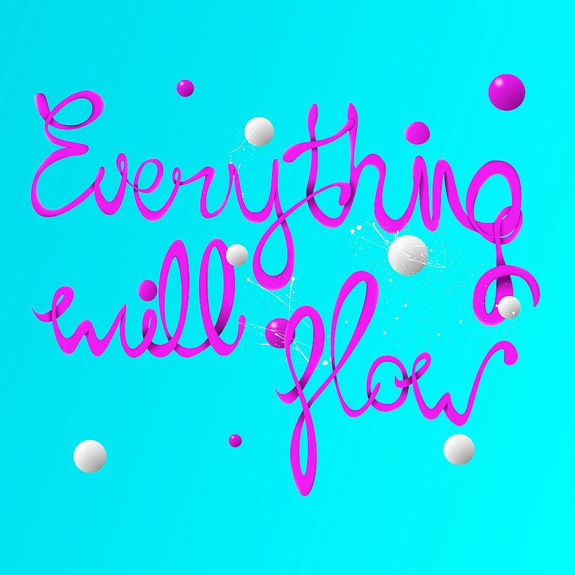 Everything will flow lettering 6