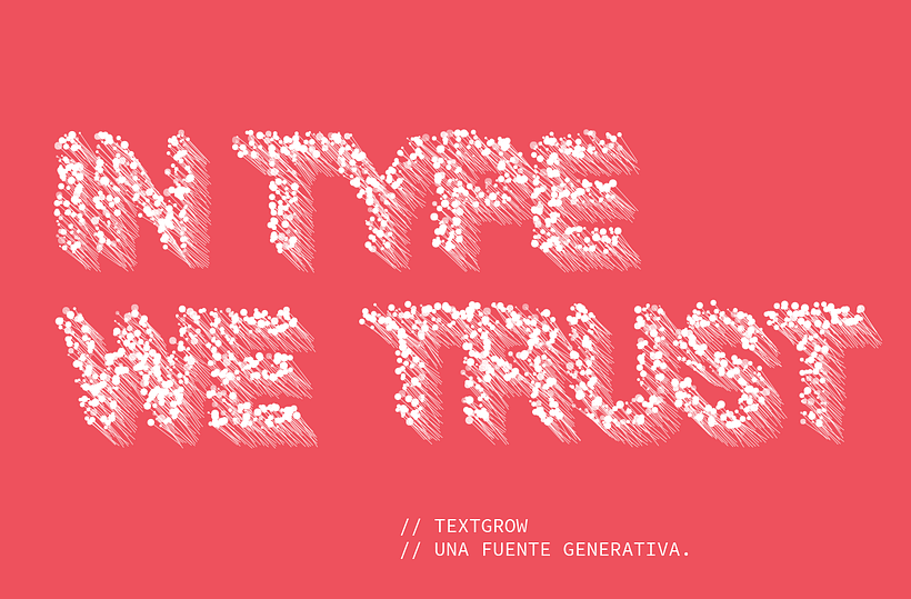TEXTGROW. Una fuente generativa. - Diseño interactivo