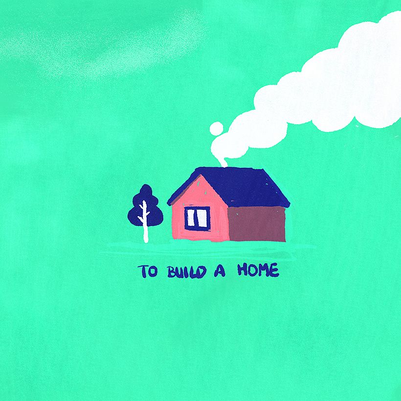 To build a home        0