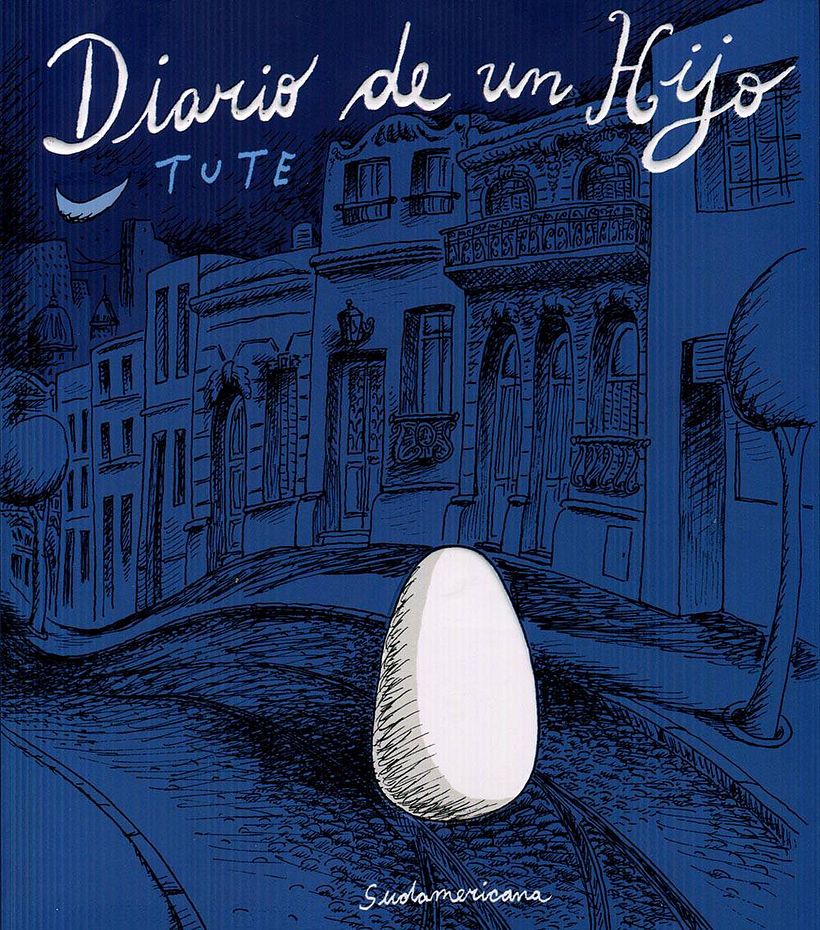Portada de 'Diario de un Hijo', editado en Argentina por Sudamericana. En él, Tute repasa la relación con su padre.