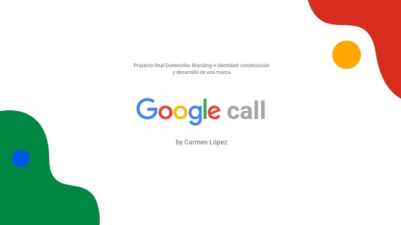 Mi Proyecto del curso: Google call  1