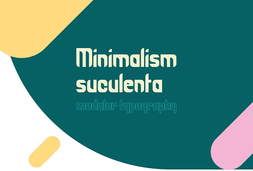Minimalist suculenta: modular typography 0