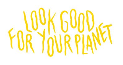 Look good for your planet 0
